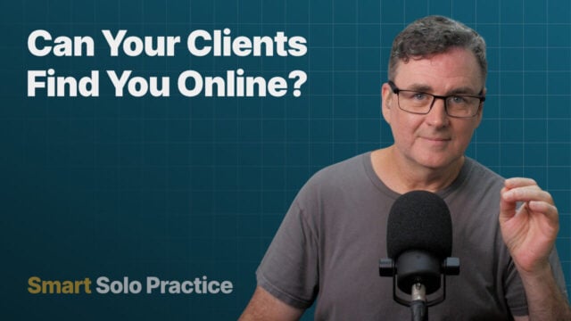Smart Solo Practice episode cover that says "Can your clients find you online?" with a picture of host Greg Mount.