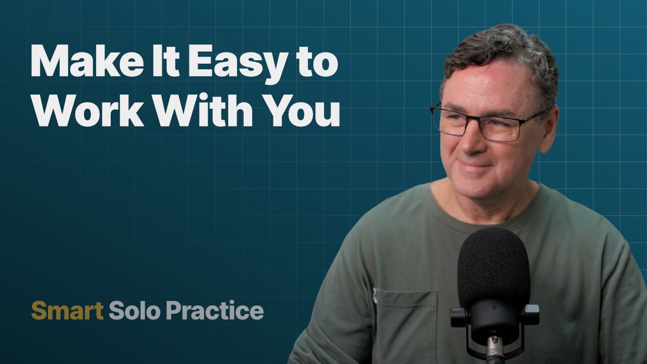 Smart Solo Practice host Greg Mount with caption that says, "Make it Easy to Work With You."